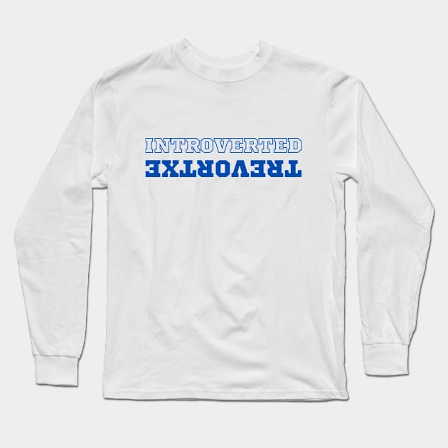 Introverted extrovert Long Sleeve T-Shirt by CENTURY PARK DESIGNS